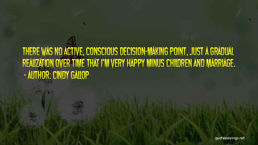 Making The Decision To Be Happy Quotes By Cindy Gallop