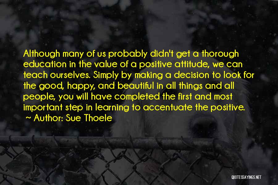 Making The Decision To Be Happy Quotes By Sue Thoele