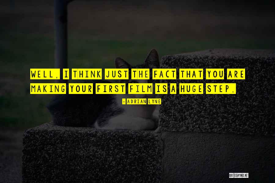 Making The First Step Quotes By Adrian Lyne
