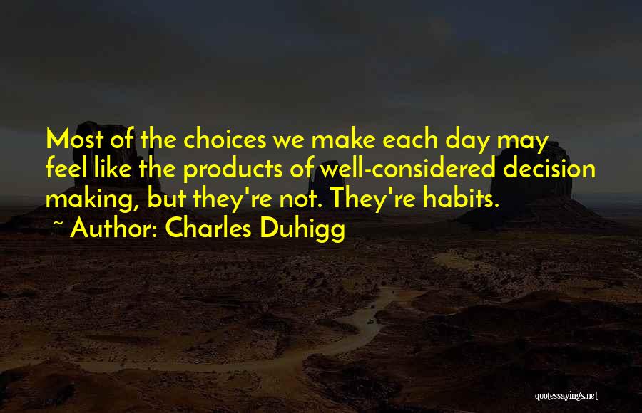 Making The Most Of Each Day Quotes By Charles Duhigg