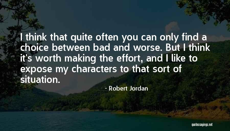 Making The Most Out Of A Bad Situation Quotes By Robert Jordan Making The Most Out Of A Bad Situation Quotes By Robert Jordan