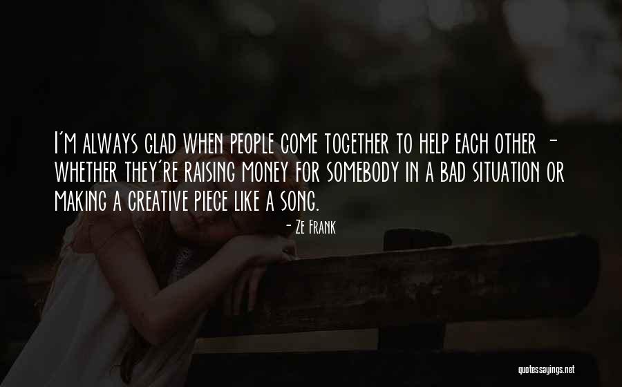 Making The Most Out Of A Bad Situation Quotes By Ze Frank Making The Most Out Of A Bad Situation Quotes By Ze Frank