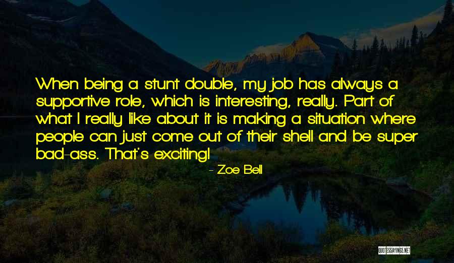 Making The Most Out Of A Bad Situation Quotes By Zoe Bell Making The Most Out Of A Bad Situation Quotes By Zoe Bell