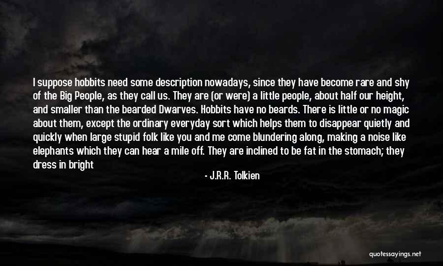 Making The Most Out Of Everyday Quotes By J.R.R. Tolkien Making The Most Out Of Everyday Quotes By J.R.R. Tolkien