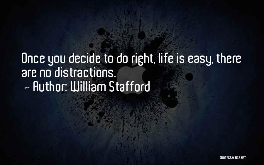 Making The Right Decision In Life Quotes By William Stafford