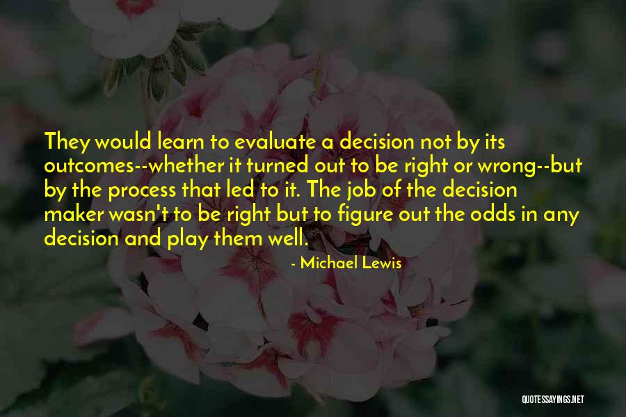 Making The Right Decision Quotes By Michael Lewis