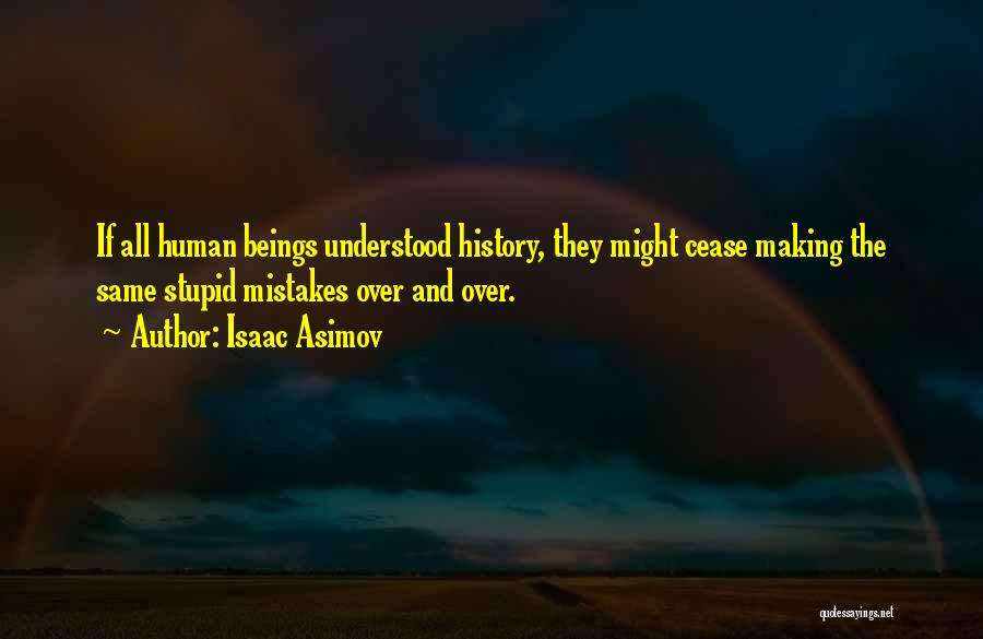 Making The Same Mistakes Over And Over Quotes By Isaac Asimov