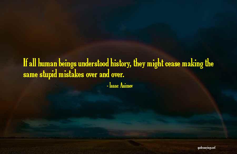 Making The Same Mistakes Over And Over Quotes By Isaac Asimov