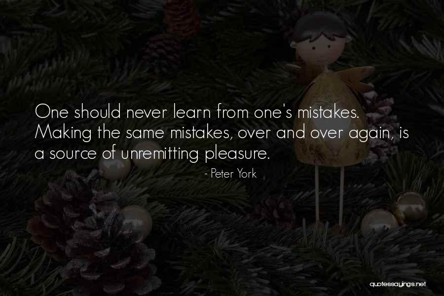 Making The Same Mistakes Over And Over Quotes By Peter York