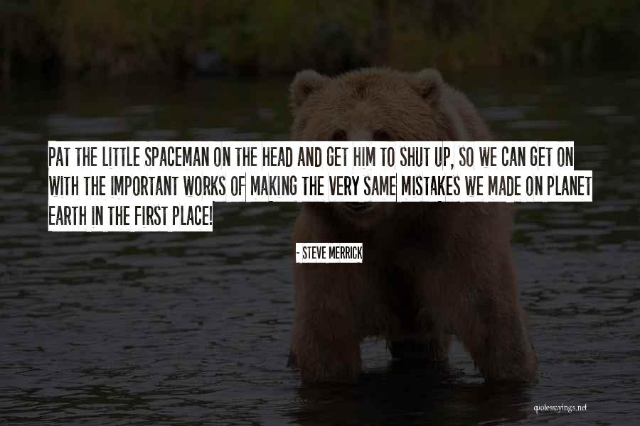 Making The Same Mistakes Quotes By Steve Merrick Making The Same Mistakes Quotes By Steve Merrick