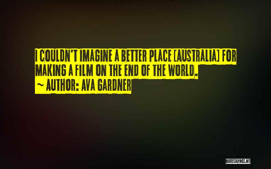 Making The World A Better Place Quotes By Ava Gardner