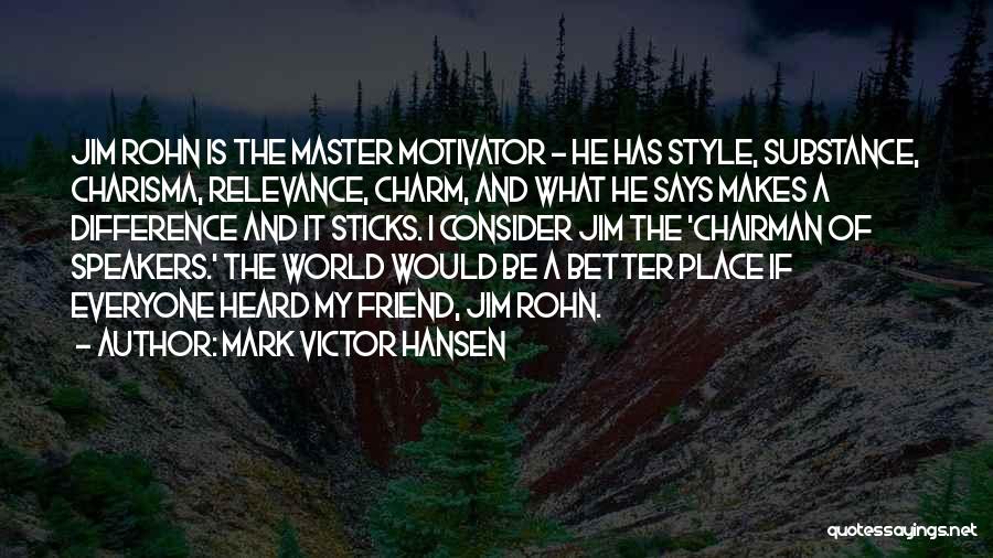 Making The World A Better Place Quotes By Mark Victor Hansen