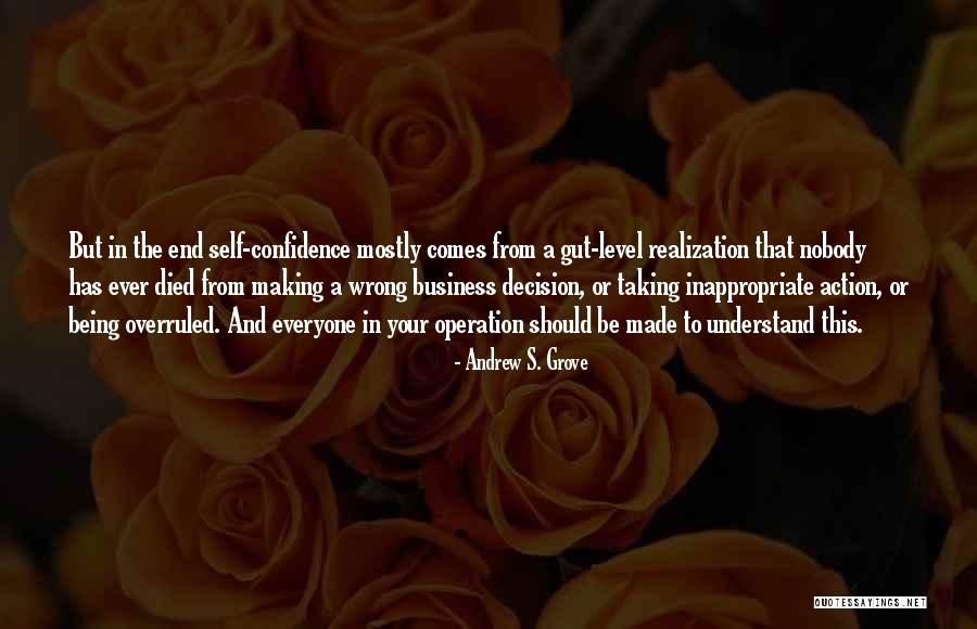 Making The Wrong Decision Quotes By Andrew S. Grove Making The Wrong Decision Quotes By Andrew S. Grove