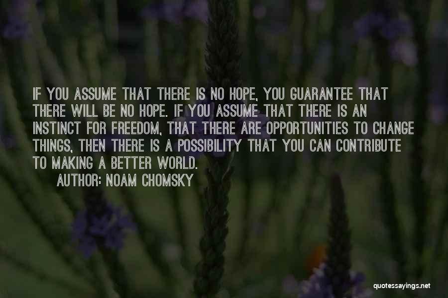 Making Things Change Quotes By Noam Chomsky