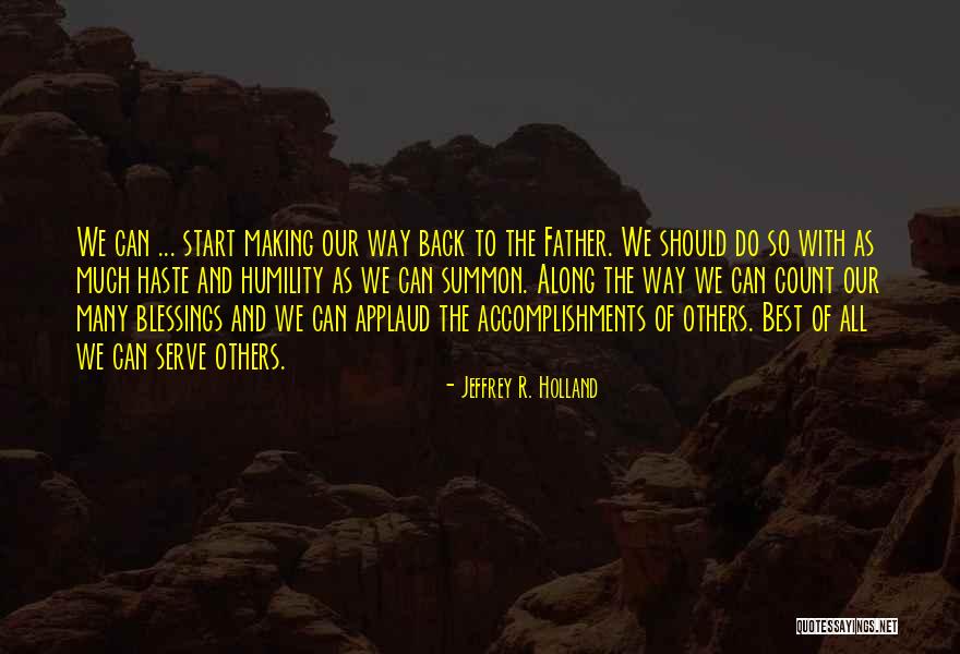 Making Things Count Quotes By Jeffrey R. Holland Making Things Count Quotes By Jeffrey R. Holland