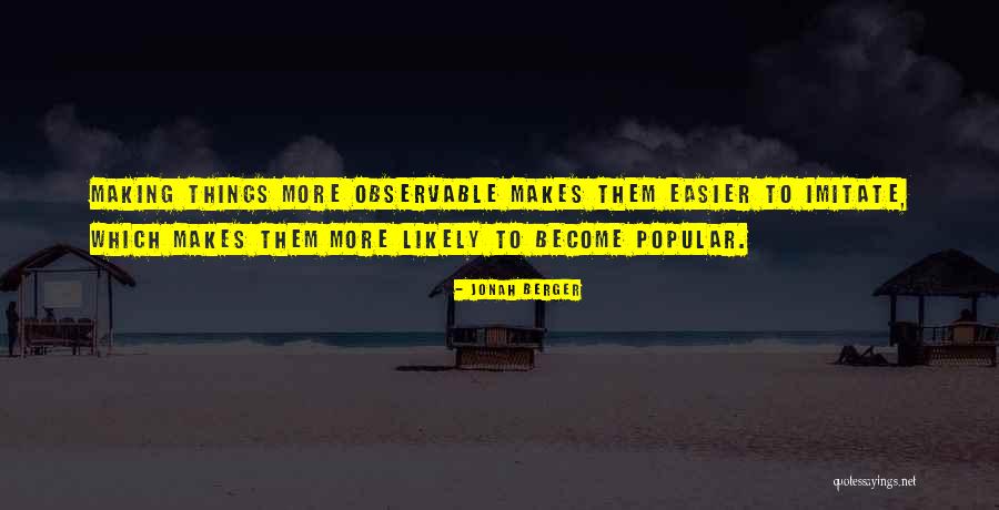 Making Things Easier Quotes By Jonah Berger Making Things Easier Quotes By Jonah Berger