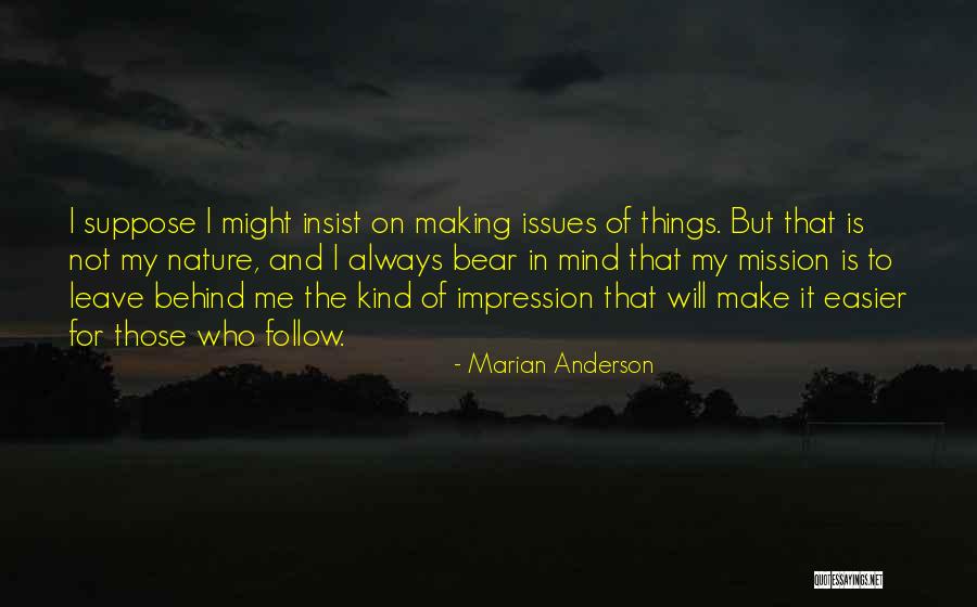 Making Things Easier Quotes By Marian Anderson Making Things Easier Quotes By Marian Anderson