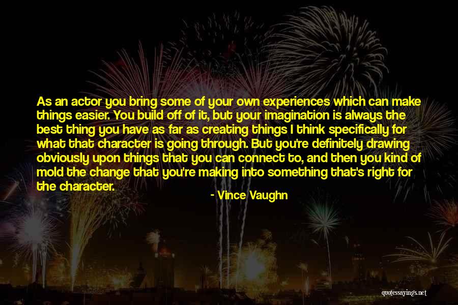 Making Things Easier Quotes By Vince Vaughn Making Things Easier Quotes By Vince Vaughn