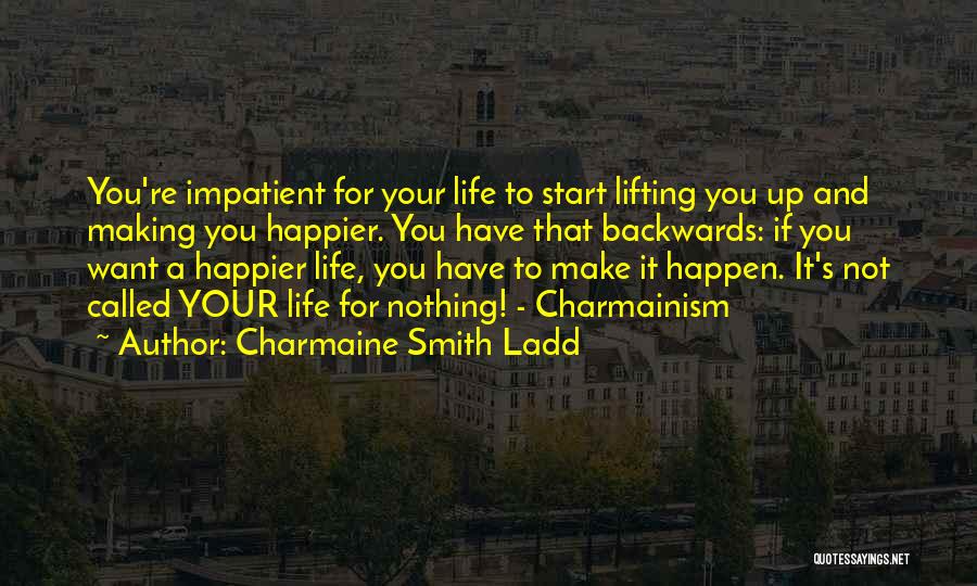 Making Things Happen In Life Quotes By Charmaine Smith Ladd