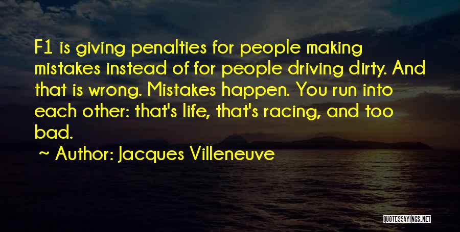 Making Things Happen In Life Quotes By Jacques Villeneuve