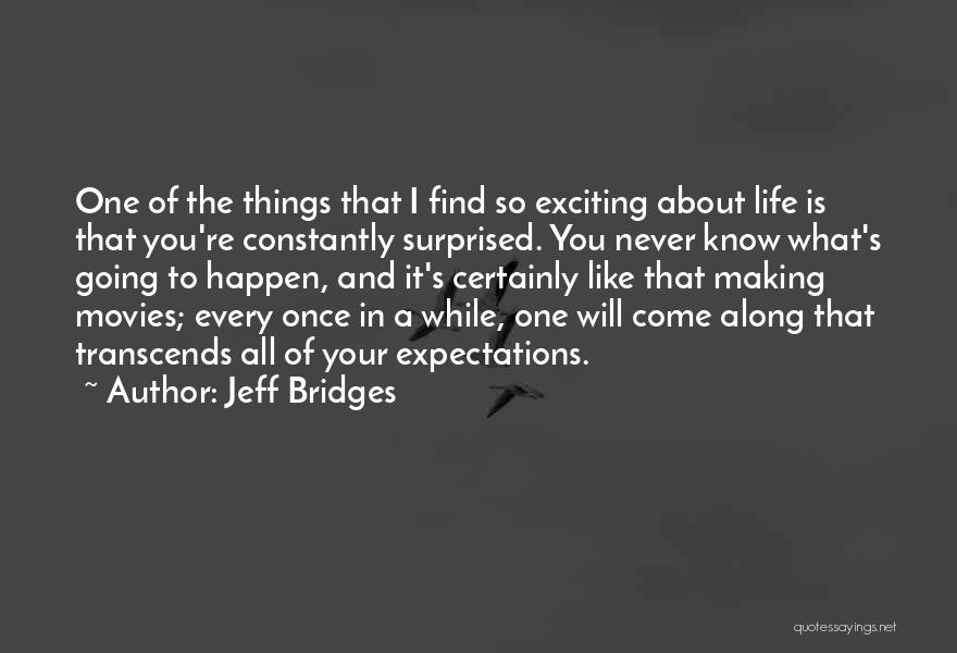 Making Things Happen In Life Quotes By Jeff Bridges