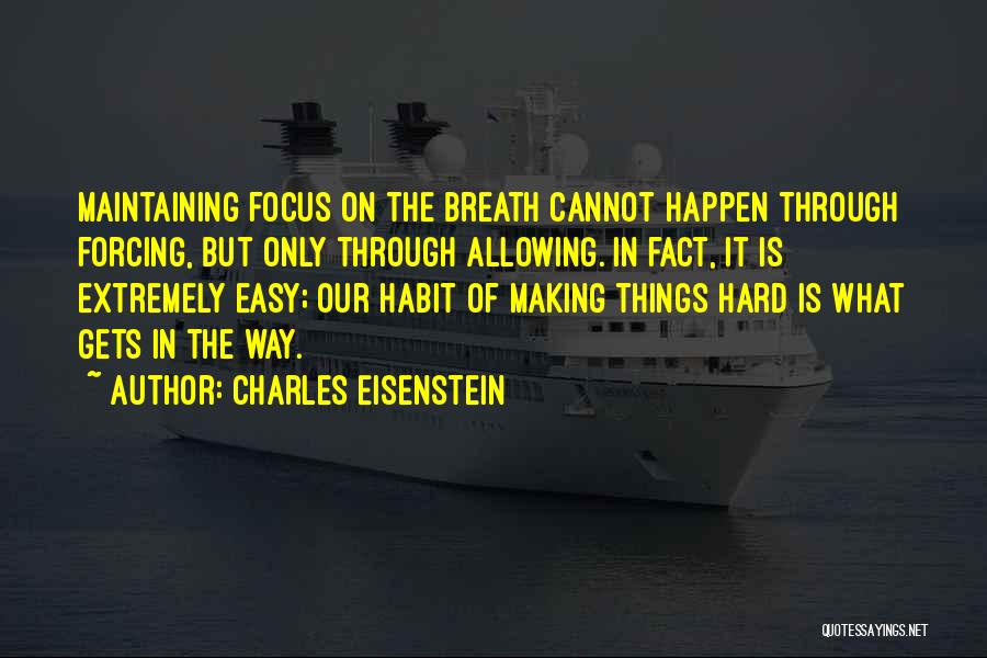 Making Things Happen Quotes By Charles Eisenstein