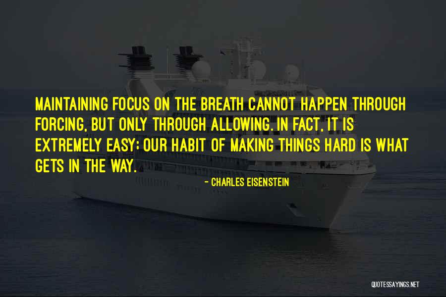 Making Things Happen Quotes By Charles Eisenstein