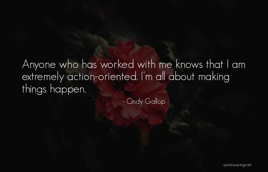 Making Things Happen Quotes By Cindy Gallop