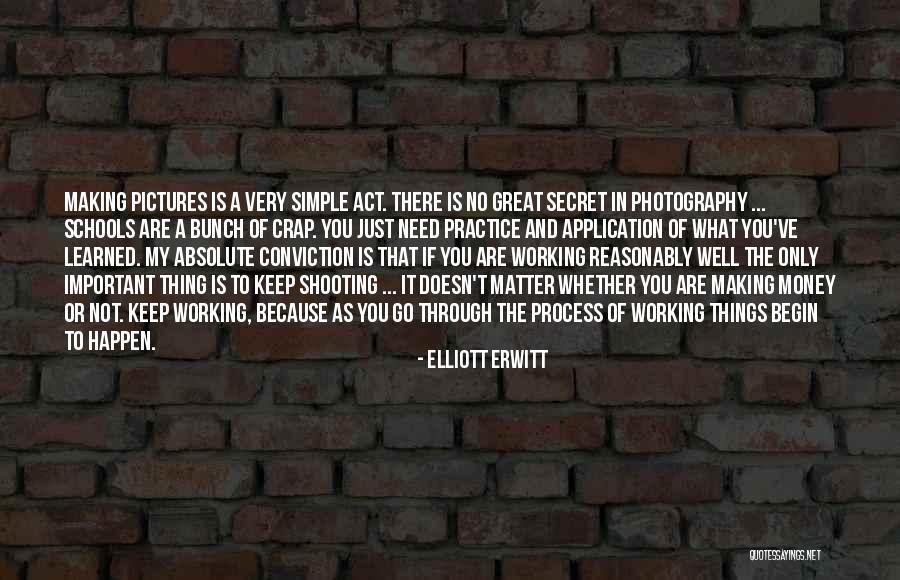 Making Things Happen Quotes By Elliott Erwitt