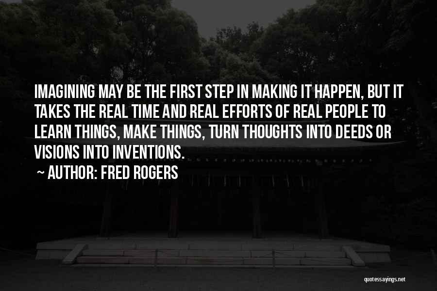 Making Things Happen Quotes By Fred Rogers
