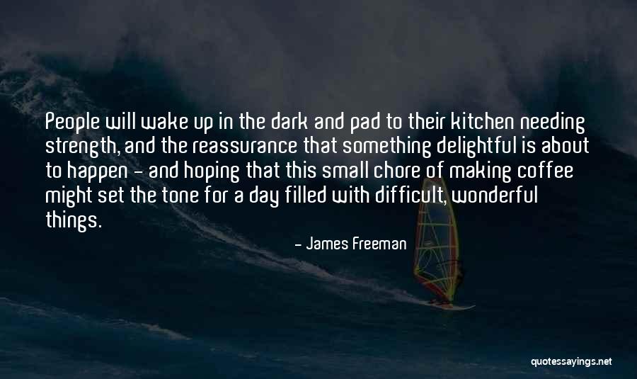 Making Things Happen Quotes By James Freeman