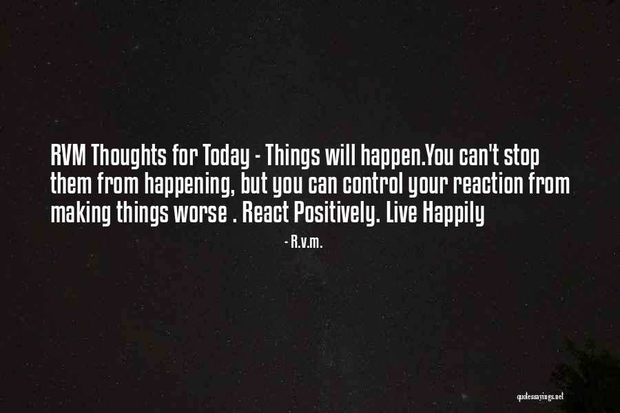 Making Things Happen Quotes By R.v.m.