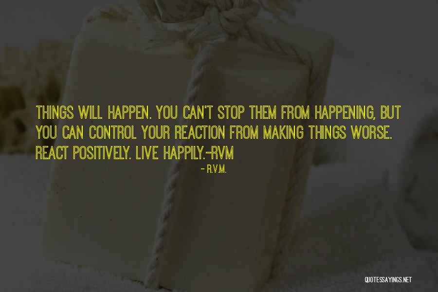 Making Things Happen Quotes By R.v.m.