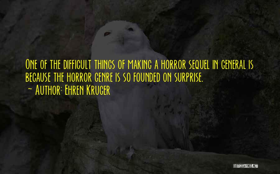 Making Things More Difficult Quotes By Ehren Kruger