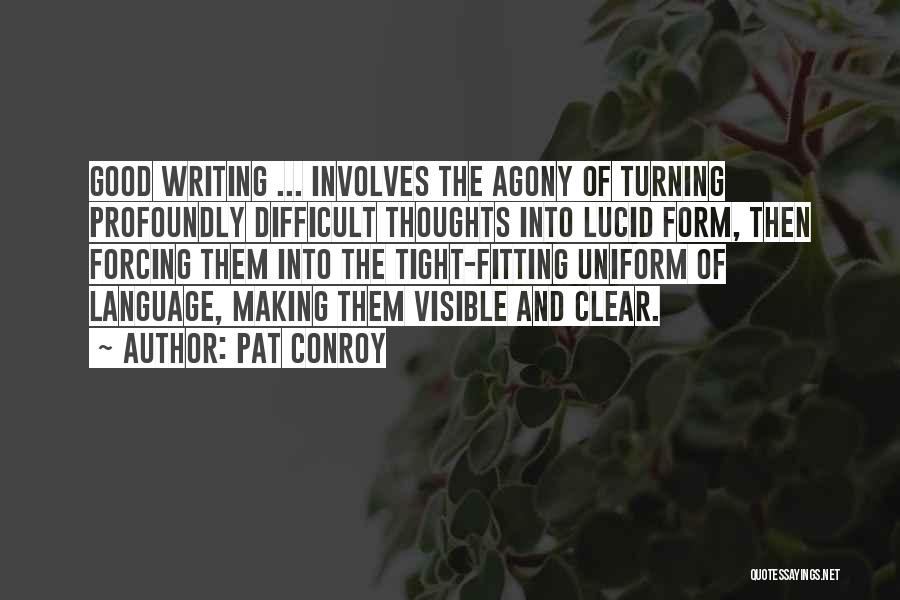 Making Things More Difficult Quotes By Pat Conroy