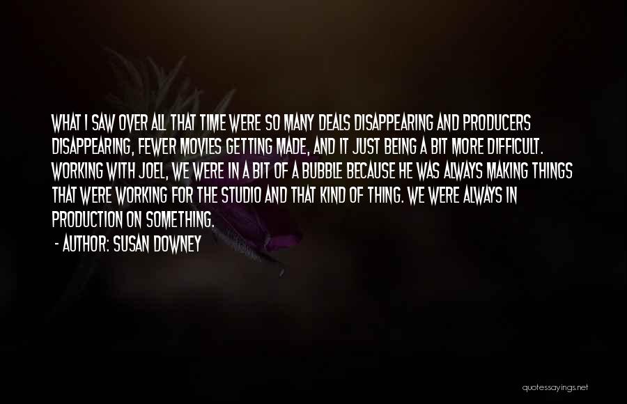 Making Things More Difficult Quotes By Susan Downey