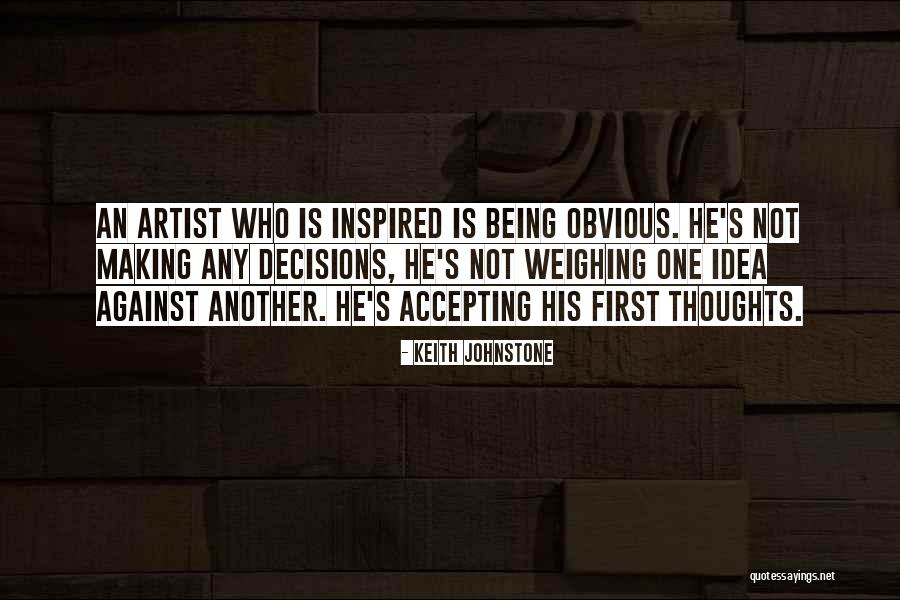Making Things Obvious Quotes By Keith Johnstone Making Things Obvious Quotes By Keith Johnstone
