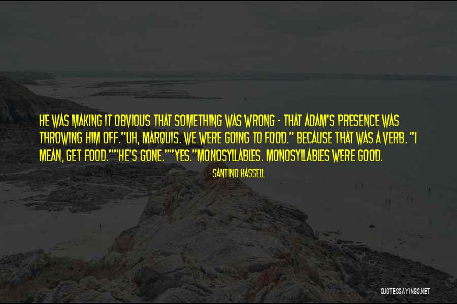Making Things Obvious Quotes By Santino Hassell Making Things Obvious Quotes By Santino Hassell