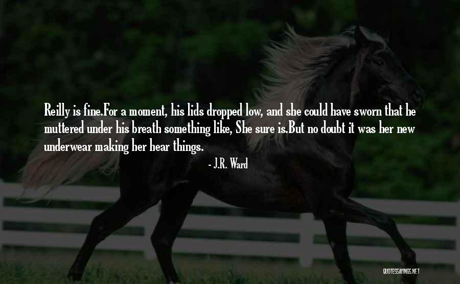 Making Things Quotes By J.R. Ward Making Things Quotes By J.R. Ward