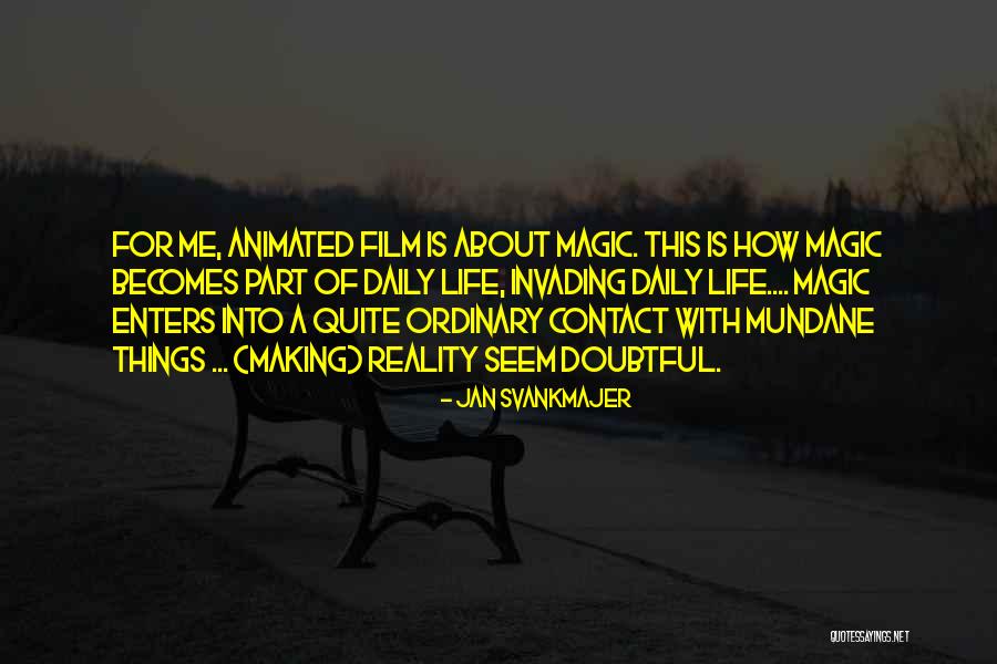 Making Things Quotes By Jan Svankmajer Making Things Quotes By Jan Svankmajer