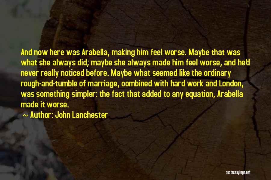 Making Things Simpler Quotes By John Lanchester