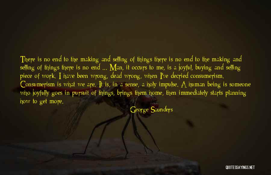 Making Things Work Quotes By George Saunders