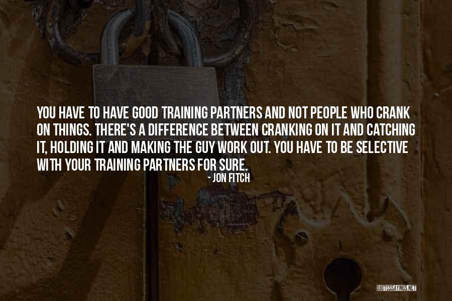 Making Things Work Quotes By Jon Fitch