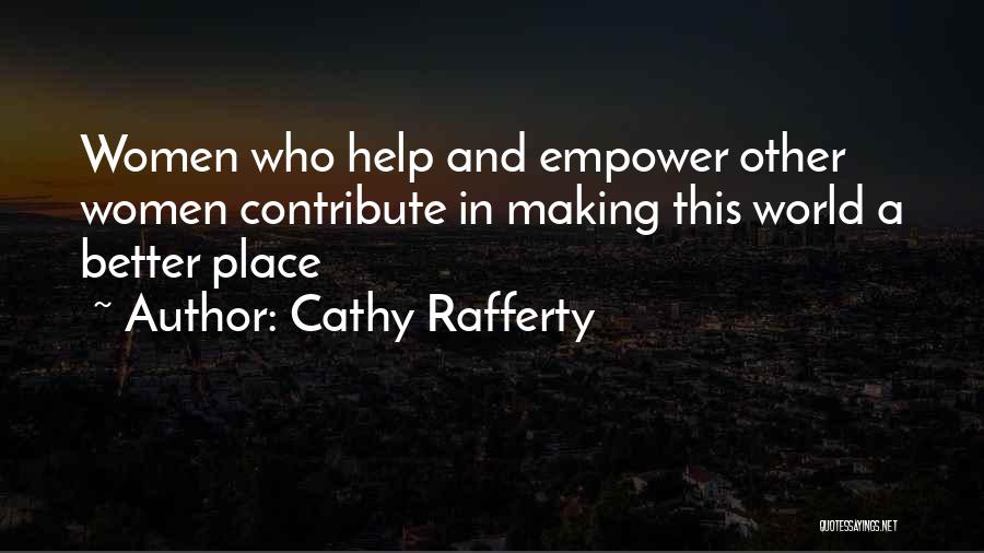 Making This World A Better Place Quotes By Cathy Rafferty