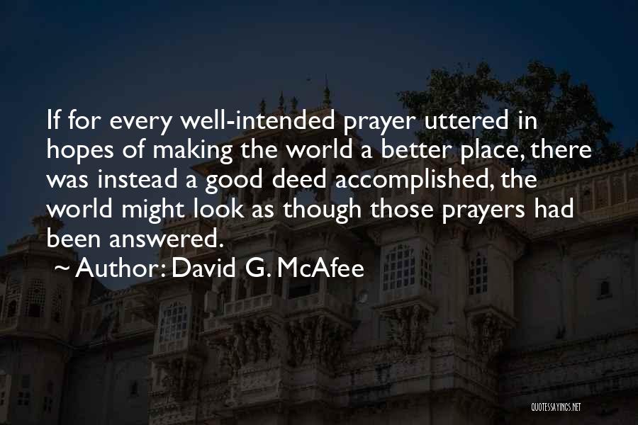 Making This World A Better Place Quotes By David G. McAfee