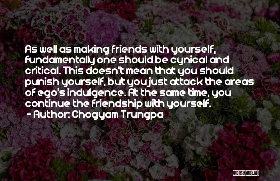 Making Time For Friends Quotes By Chogyam Trungpa