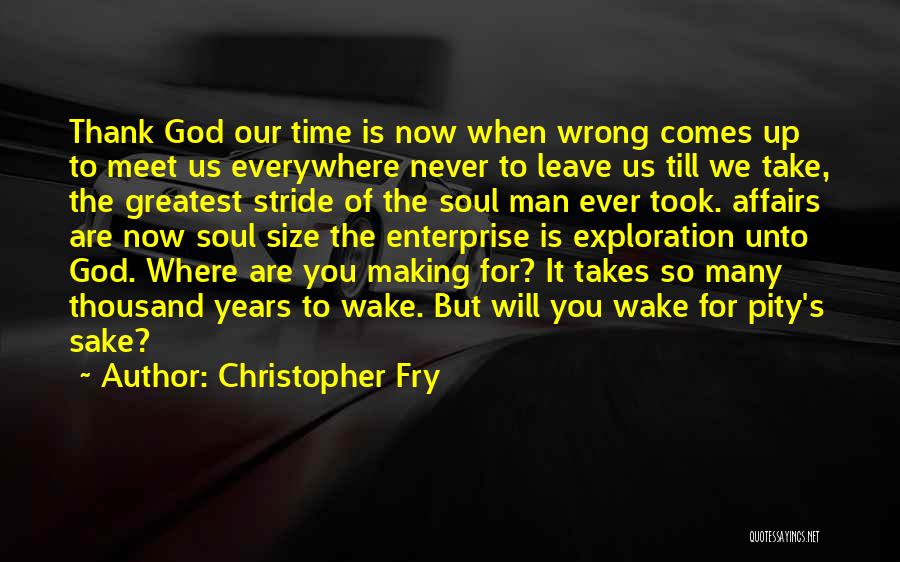 Making Time For God Quotes By Christopher Fry