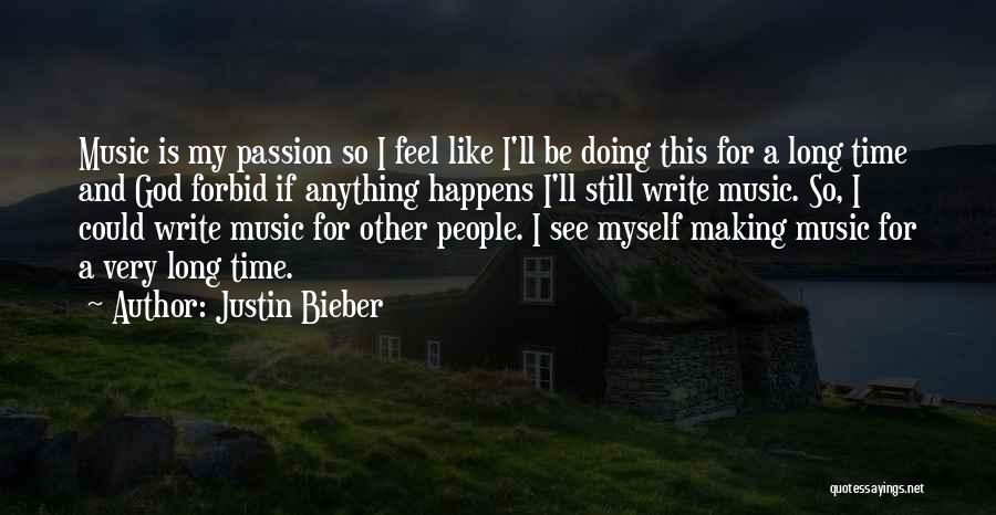 Making Time For Myself Quotes By Justin Bieber