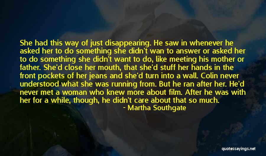 Making Time For Someone You Care About Quotes By Martha Southgate Making Time For Someone You Care About Quotes By Martha Southgate