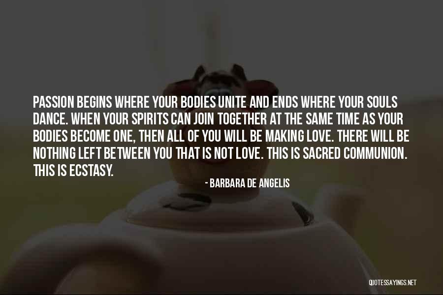 Making Time For The Things You Love Quotes By Barbara De Angelis